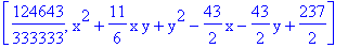 [124643/333333, x^2+11/6*x*y+y^2-43/2*x-43/2*y+237/2]